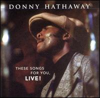 These Songs for You, Live! von Donny Hathaway