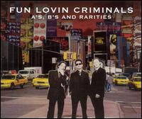 A's, B's and Rarities von Fun Lovin' Criminals
