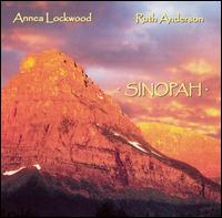 Annea Lockwood, Ruth Anderson: Sinopah von Annea Lockwood