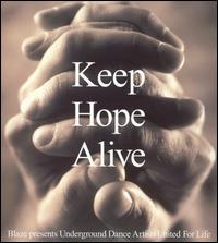 Keep Hope Alive: Blaze Presents Underground Dance Artists United for Life von Blaze