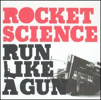 Run Like a Gun von Rocket Science