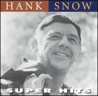 Super Hits von Hank Snow