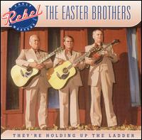 They're Holding Up the the Ladder von The Easter Brothers