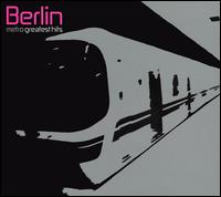 Metro: Greatest Hits von Berlin