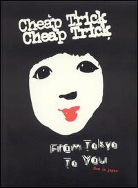 From Tokyo to You: Live in Japan von Cheap Trick