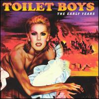 Early Years von Toilet Boys