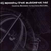 Celestial Mechanix: The Blue Series Mastermix von DJ Spooky