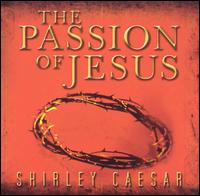 Passion of Jesus von Shirley Caesar