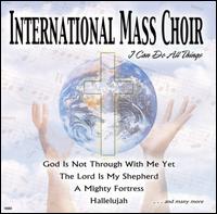 I Can Do All Things von International Mass Choir