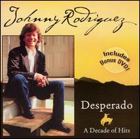 Desperado: A Decade of Hits von Johnny Rodriguez