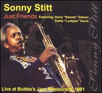 Just Friends: Live at Bubba's Jazz Restaurant 1981 von Sonny Stitt