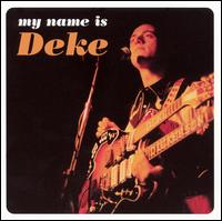 My Name Is Deke von Deke Dickerson