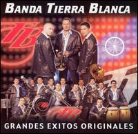 Grandes Exitos Originales von Banda Tierra Blanca