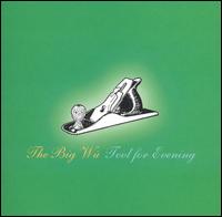 Tool for Evening von The Big Wu