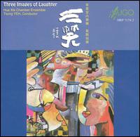 Three Images of Laughter von Hua Xia Chamber Ensemble