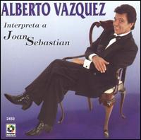 Interpreta a Joan Sebastian von Alberto Vazquez