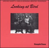 Looking at Bird von Archie Shepp
