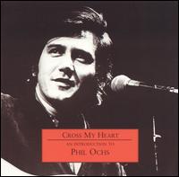 Cross My Heart: An Introduction to Phil Ochs von Phil Ochs
