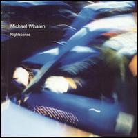 Nightscenes von Michael Whalen