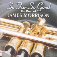 So Far So Good : Best Of James Morrison von James Morrison