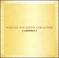 Forever, For Always, For Luther von Various Artists