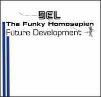 Future Development von Del tha Funkee Homosapien