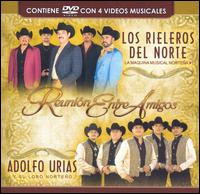 Reunion Entre Amigos [CD & DVD] von Los Rieleros del Norte