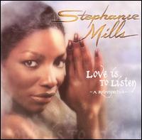 Love Is to Listen: A Retrospective von Stephanie Mills