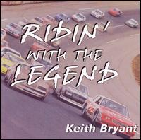 Ridin With the Legend von Keith Bryant
