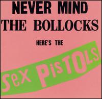 Never Mind the Bollocks Here's the Sex Pistols von The Sex Pistols