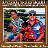 Gift of Music: From Father to Son von Dennis Kamakahi