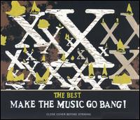 Best: Make the Music Go Bang von X