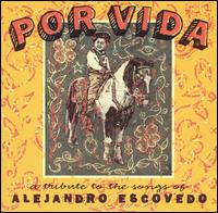 Por Vida: A Tribute to the Songs of Alejandro Escovedo von Various Artists