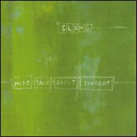 More Talk About Tonight von Slang