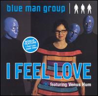 I Feel Love von Blue Man Group
