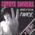 Gives It to Ya. Twice von Coyote Shivers