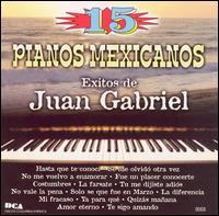 Pianos Mexicanos: Exitos de Juan Gabriel von Juan Gabriel