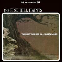 You Bury Your Hate in a Shallow Grave von The Pine Hill Haints
