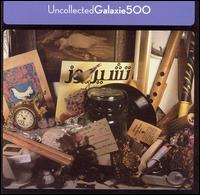 Uncollected von Galaxie 500