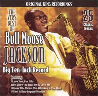 Very Best of Bull Moose Jackson: Big Ten-Inch Record von Bull Moose Jackson