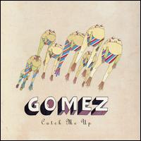 Catch Me Up von Gomez