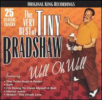 Very Best of Tiny Bradshaw: Well Oh Well von Tiny Bradshaw