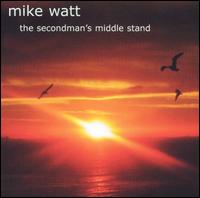 Secondman's Middle Stand von Mike Watt
