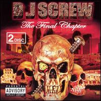 Final Chapter von DJ Screw