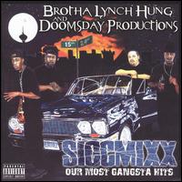 Siccmixx: Our Most Gangsta Hits von Brotha Lynch Hung