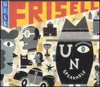 Unspeakable von Bill Frisell