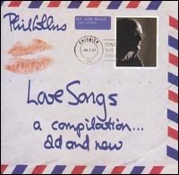 Love Songs: A Compilation...Old and New von Phil Collins