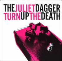 Turn Up the Death von The Juliet Dagger