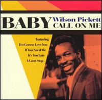 Baby Call on Me von Wilson Pickett