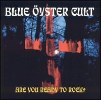Are You Ready to Rock? von Blue Öyster Cult